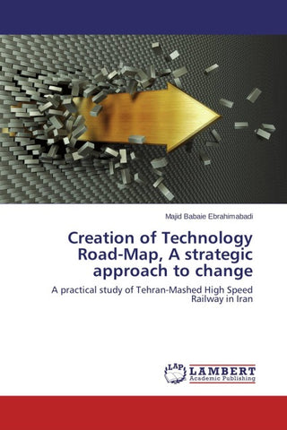 Creation of Technology Road-Map, A strategic approach to change