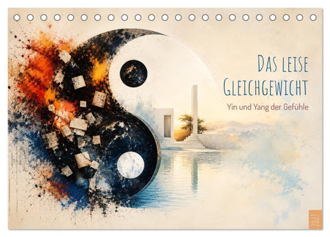 Das leise Gleichgewicht - Yin und Yang der Gefühle (Tischkalender 2027 DIN A5 quer), CALVENDO Monatskalender