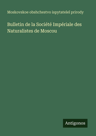 Bulletin de la Société Impériale des Naturalistes de Moscou