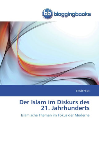 Der Islam im Diskurs des 21. Jahrhunderts