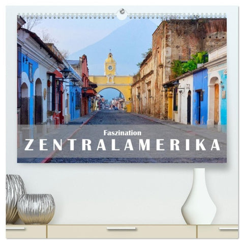 Faszination Zentralamerika (hochwertiger Premium Wandkalender 2027 DIN A2 quer), Kunstdruck in Hochglanz