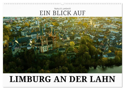 Ein Blick auf Limburg an der Lahn (Wandkalender 2027 DIN A2 quer), CALVENDO Monatskalender