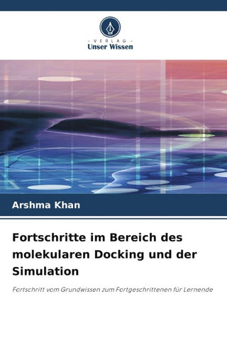 Fortschritte im Bereich des molekularen Docking und der Simulation