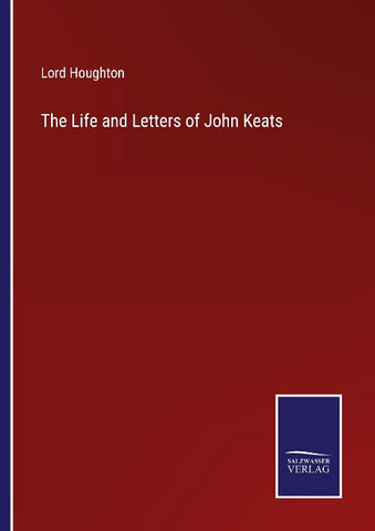 The Life and Letters of John Keats