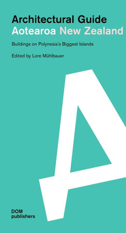Aotearoa New Zealand. Architectural Guide