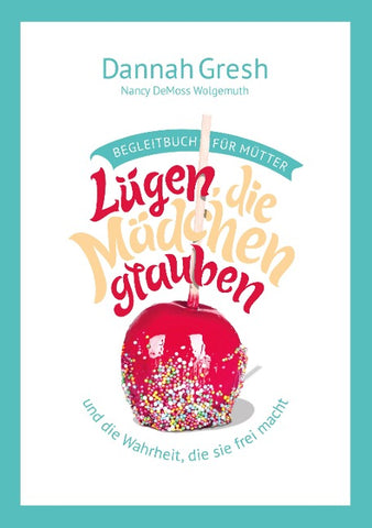 Lügen, die Mädchen glauben – Begleitbuch für Mütter