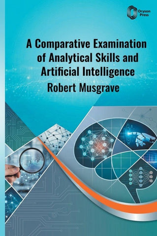 A Comparative Examination of ANALYTICAL SKILLS and ARTIFICIAL INTELLIGENCE