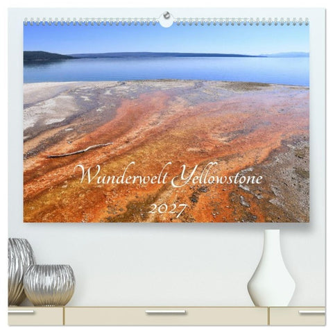 Wunderwelt Yellowstone 2027 (hochwertiger Premium Wandkalender 2027 DIN A2 quer), Kunstdruck in Hochglanz