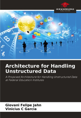 Architecture for Handling Unstructured Data