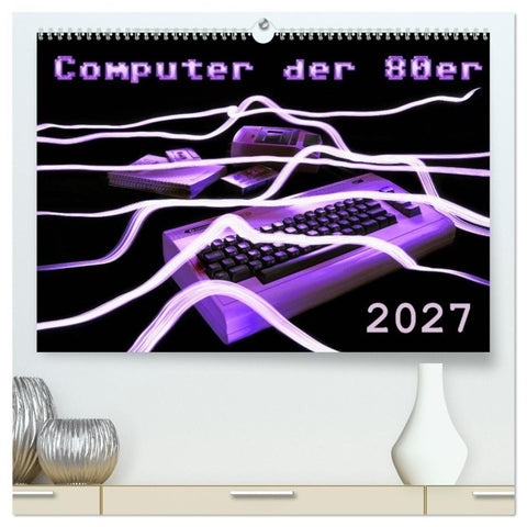 Computer der 80er (hochwertiger Premium Wandkalender 2027 DIN A2 quer), Kunstdruck in Hochglanz
