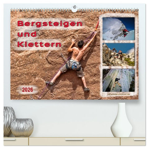 Bergsteigen und Klettern (hochwertiger Premium Wandkalender 2026 DIN A2 quer), Kunstdruck in Hochglanz