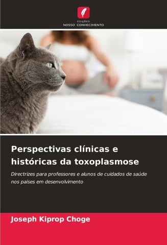 Perspectivas clínicas e históricas da toxoplasmose