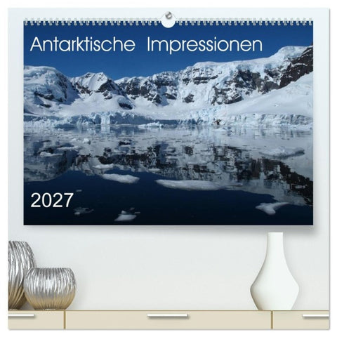 Antarktische Impressionen (hochwertiger Premium Wandkalender 2027 DIN A2 quer), Kunstdruck in Hochglanz