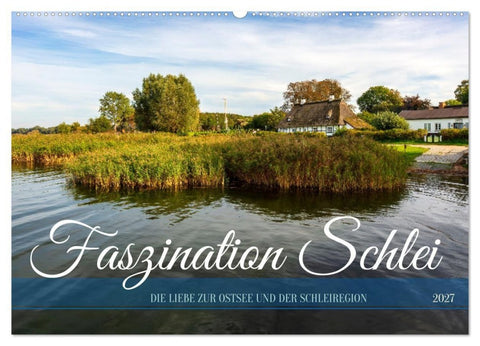 Faszination Schlei (Wandkalender 2027 DIN A2 quer), CALVENDO Monatskalender