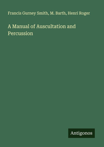 A Manual of Auscultation and Percussion