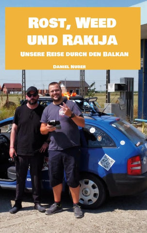 Rost, Weed und Rakija