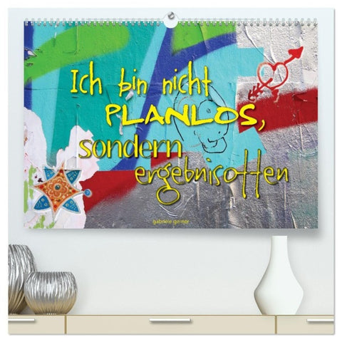 Ich bin nicht planlos, sondern ergebnisoffen (hochwertiger Premium Wandkalender 2027 DIN A2 quer), Kunstdruck in Hochglanz