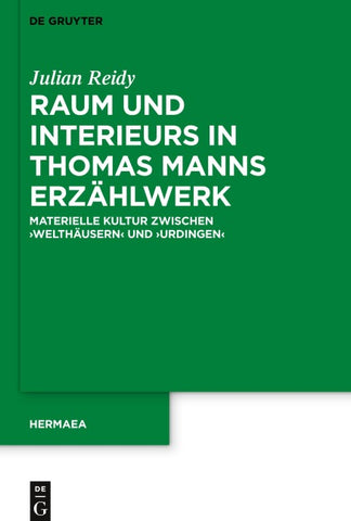 Raum und Interieurs in Thomas Manns Erzählwerk
