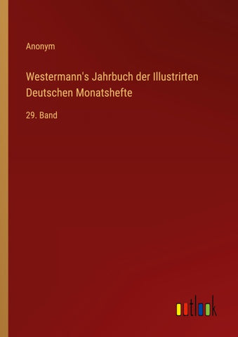Westermann's Jahrbuch der Illustrirten Deutschen Monatshefte