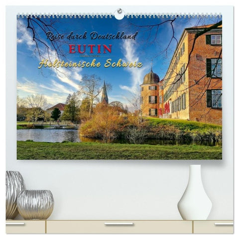 Reise durch Deutschland - Eutin in der Holsteinischen Schweiz (hochwertiger Premium Wandkalender 2027 DIN A2 quer), Kunstdruck in Hochglanz