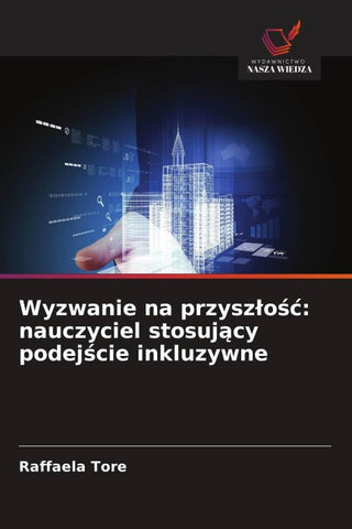 Wyzwanie na przysz¿o¿¿: nauczyciel stosuj¿cy podej¿cie inkluzywne