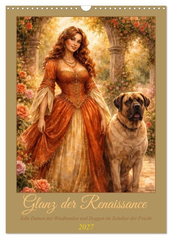Glanz der Renaissance (Wandkalender 2027 DIN A3 hoch), CALVENDO Monatskalender
