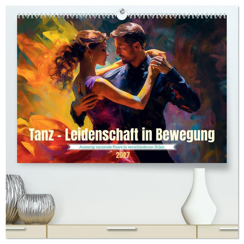 Tanz Leidenschaft in Bewegung (hochwertiger Premium Wandkalender 2027 DIN A2 quer), Kunstdruck in Hochglanz