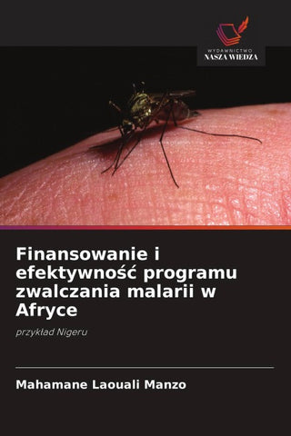 Finansowanie i efektywno¿¿ programu zwalczania malarii w Afryce