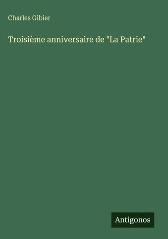 Troisième anniversaire de "La Patrie"