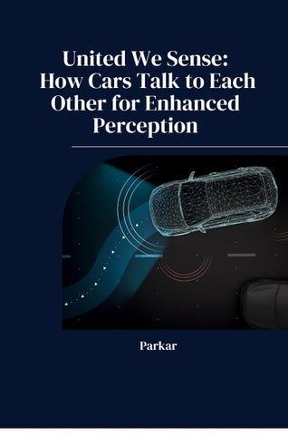 United We Sense: How Cars Talk to Each Other for Enhanced Perception