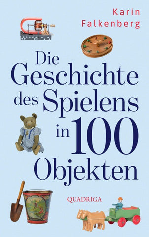 Eine Geschichte des Spielens in 100 Objekten