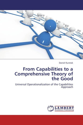 From Capabilities to a Comprehensive Theory of the Good