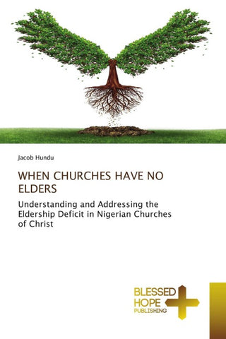WHEN CHURCHES HAVE NO ELDERS