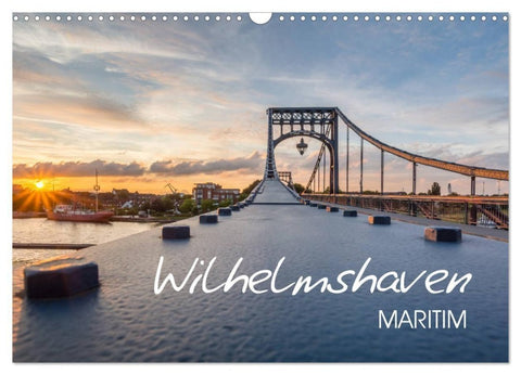 Wilhelmshaven maritim (Wandkalender 2027 DIN A3 quer), CALVENDO Monatskalender