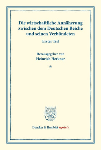 Die wirtschaftliche Annäherung zwischen dem Deutschen Reiche und seinen Verbündeten.