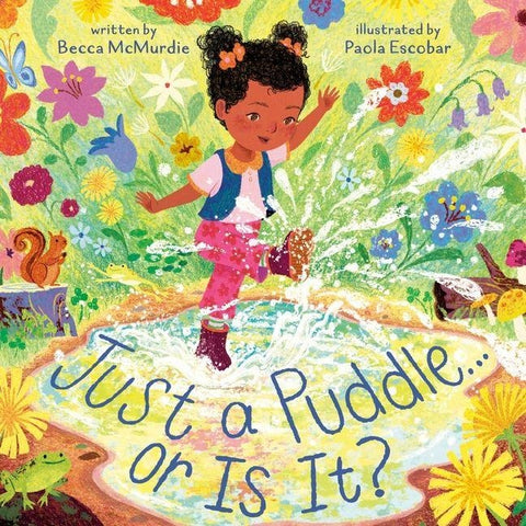 Just a Puddle . . . or Is It? (A Point-of-View Picture Book)