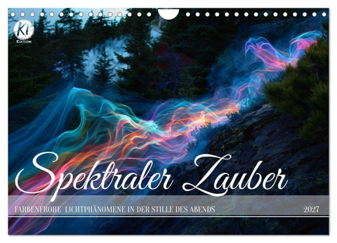 Spektraler Zauber (Wandkalender 2027 DIN A4 quer), CALVENDO Monatskalender