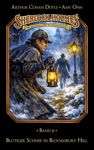 Sherlock Holmes Band 06 - Blutiger Schnee in Bloomsbury Hill