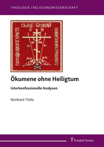 Ökumene ohne Heiligtum – Interkonfessionelle Analysen