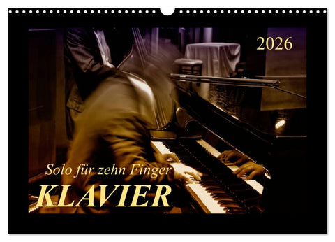 Klavier - Solo für zehn Finger (Wandkalender 2026 DIN A3 quer), CALVENDO Monatskalender