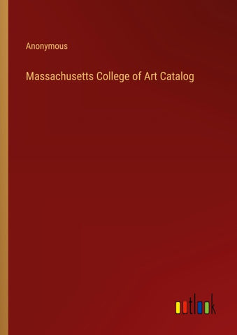Massachusetts College of Art Catalog
