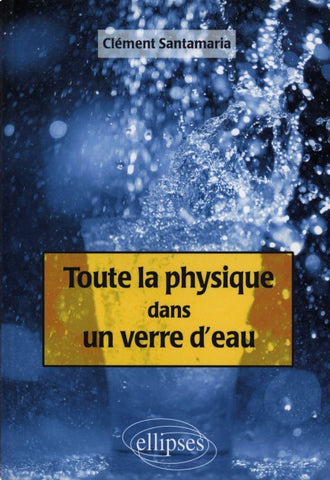 Toute la physique dans un verre d'eau