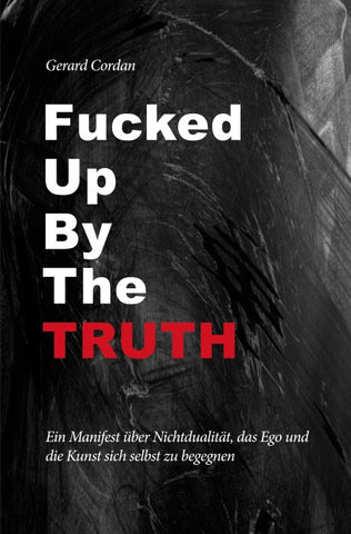 Fucked up by the truth