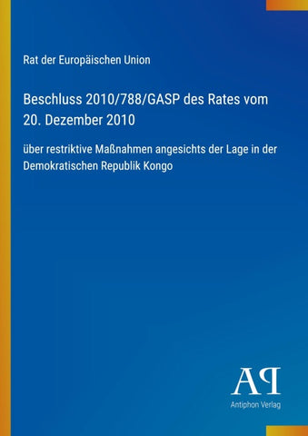 Beschluss 2010/788/GASP des Rates vom 20. Dezember 2010