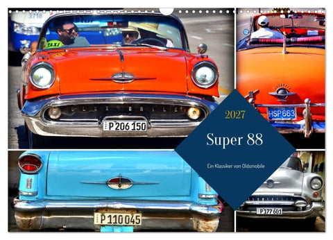 Super 88 - Ein Klassiker von Oldsmobile (Wandkalender 2027 DIN A3 quer), CALVENDO Monatskalender