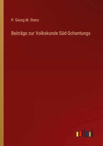 Beiträge zur Volkskunde Süd-Schantungs