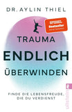 Trauma ENDLICH überwinden