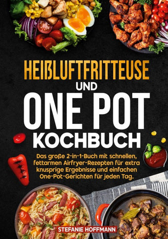 Heißluftfritteuse und One Pot Kochbuch