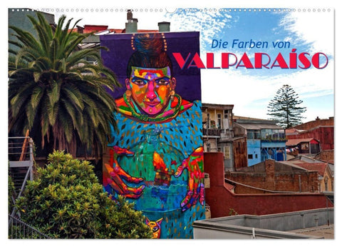 Die Farben von Valparaíso (Wandkalender 2027 DIN A2 quer), CALVENDO Monatskalender