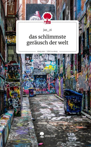 das schlimmste geräusch der welt. Life is a Story - story.one